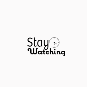 Stay Watching